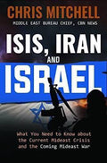 Isis, Iran and Israel - Chris Mitchell