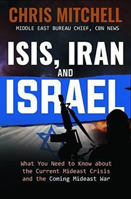 Isis, Iran and Israel - Chris Mitchell