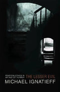 The Lesser Evil - Michael Ignatieff