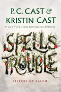 Sisters of Salem - Spells Trouble - P C Cast, Kristin Cast