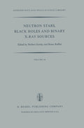 Astrophysics and Space Science Library48 - Neutron Stars, Black Holes and Binary X - Ray Sources - H. Gursky, Remo Ruffini