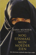 Nog Eenmaal Mijn Moeder Zien - Zana Muhsen, Andrew Crofts