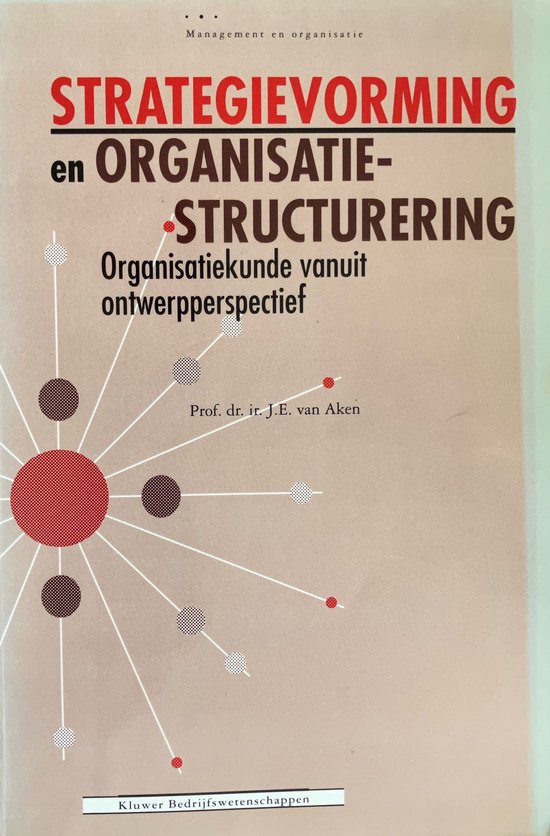Strategievorming & organis. struct. - van Aken