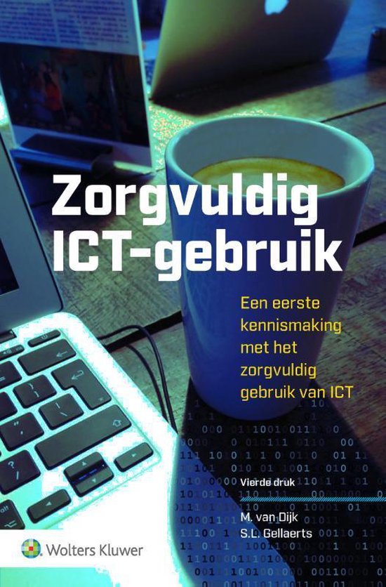 Zorgvuldig ICT - gebruik - M. van Dijk, S.L. Gellaerts