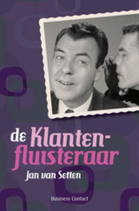De klantenfluisteraar - Jan van Setten