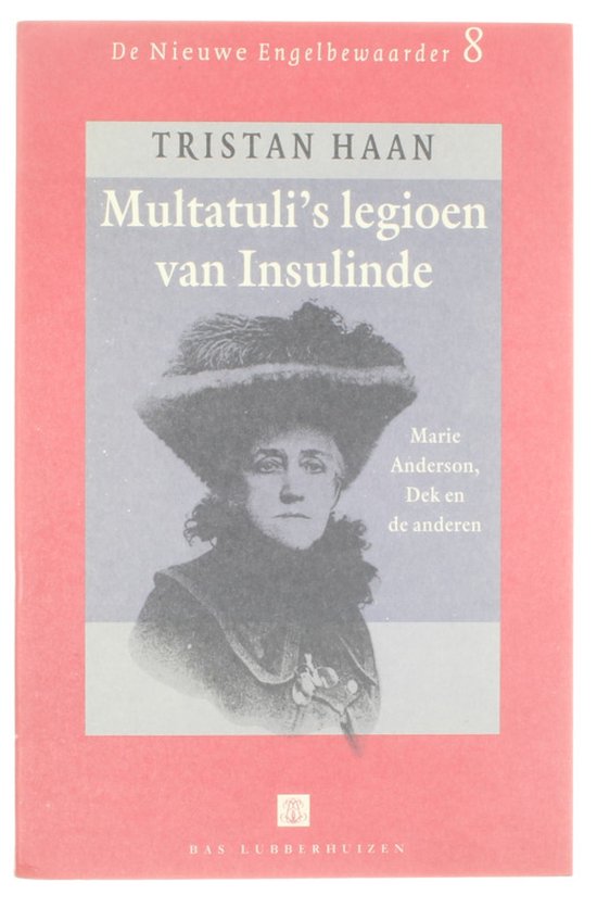 Multatuli's legioen van Insulinde - Tristan Haan