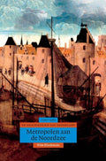 Algemene geschiedenis van Nederland 3 - Metropolen aan de Noordzee - Blockmans