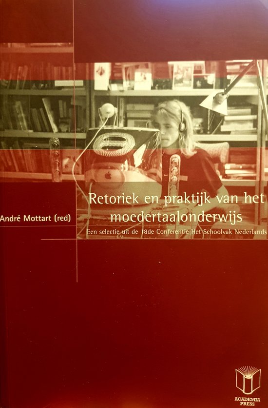 Retoriek en praktijk van het moedertaalonderwijs - Andre Mottart