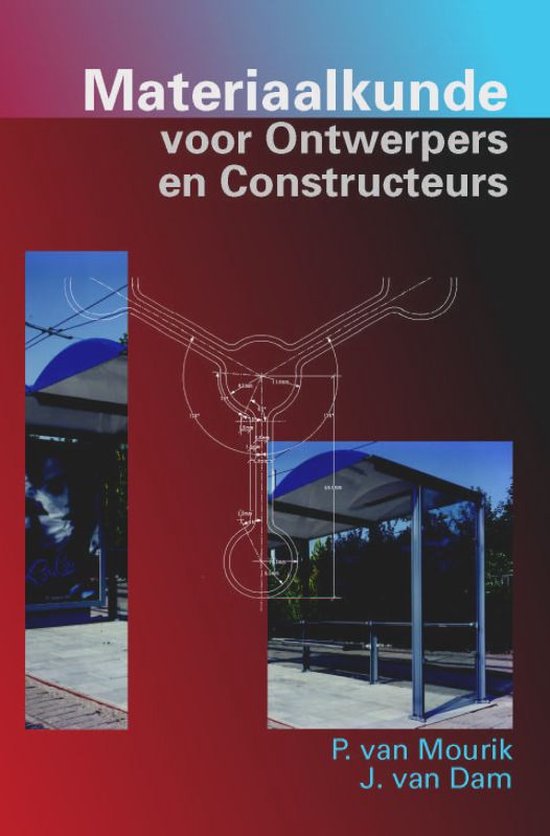 Materiaalkunde voor ontwerpers en constructeurs - P. van Mourik, J. van Dam