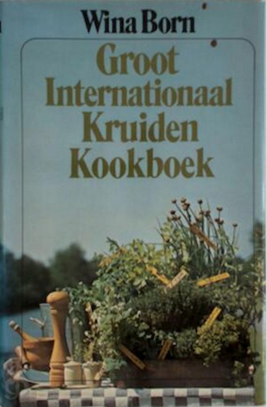 Groot internationaal kruidenkookboek - Wina Born