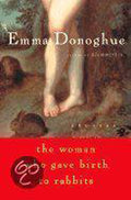 The Woman Who Gave Birth to Rabbits - Emma Donoghue, Donoghue