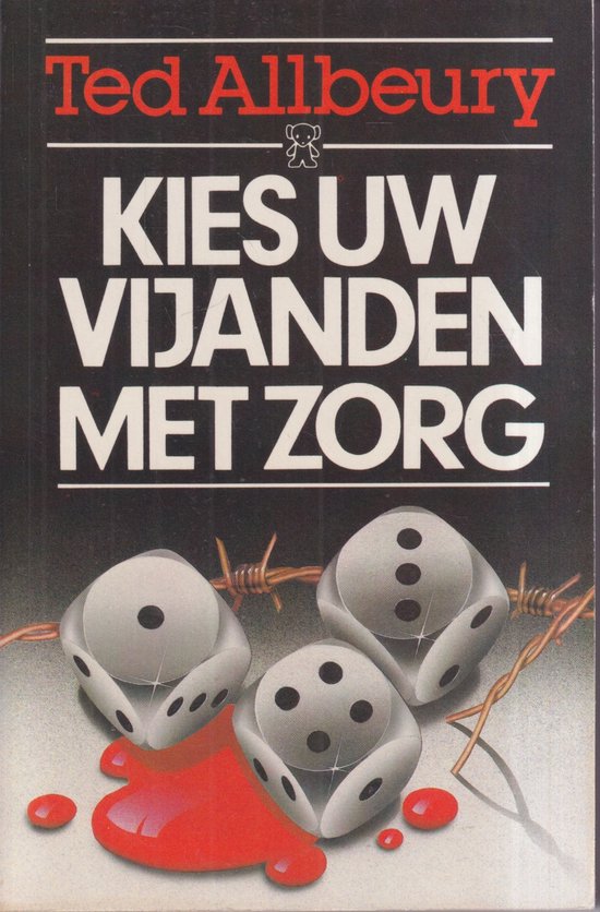 Kies uw vijanden met zorg - Ted Allbeury