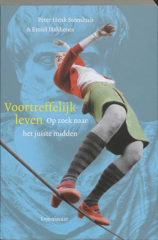 Voortreffelijk leven - Peter Henk Steenhuis, Emiel Hakkenes