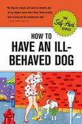 How to Have an Ill Behaved Dog - Knock Knock