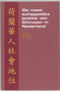 De Maatschappelijke Positie Van Chinezen In Nederland - Ria Vogels, P. Geense