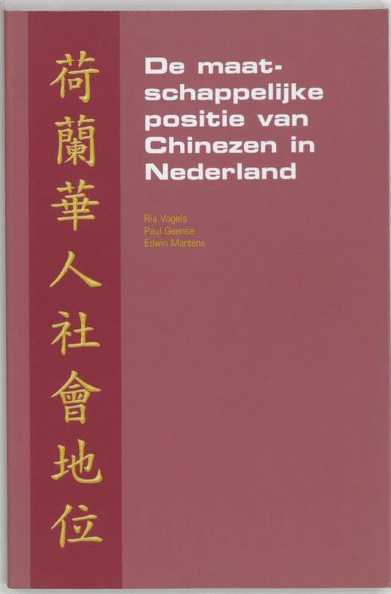 De Maatschappelijke Positie Van Chinezen In Nederland - Ria Vogels, P. Geense