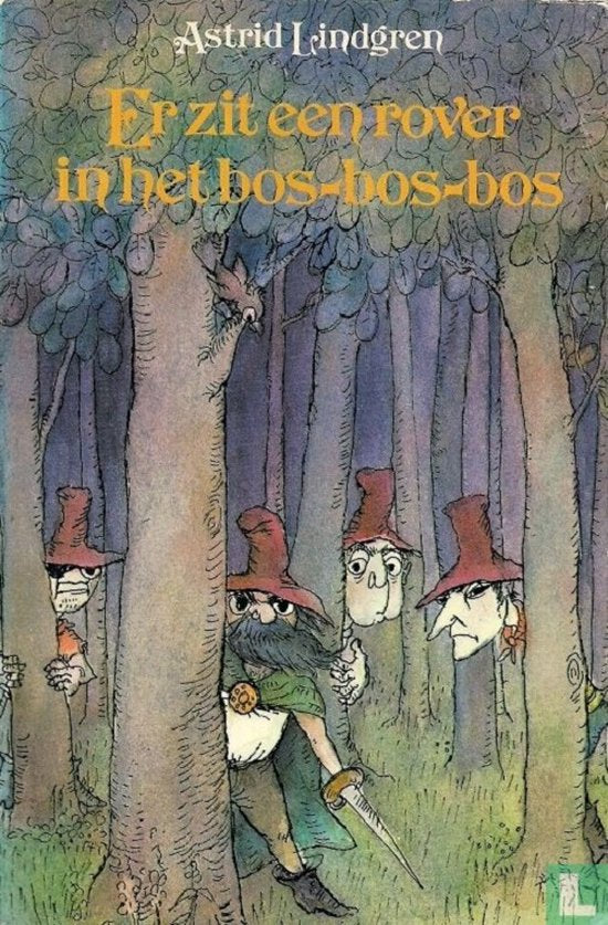 Er zit een rover in het bos - bos - bos - Lindgren, Astrid, Anneke Hohmann