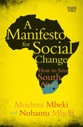 A Manifesto for Social Change - Moeletsi Mbeki, Nobantu Mbeki