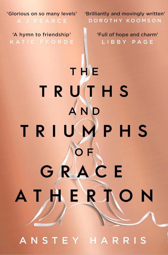 The Truths and Triumphs of Grace Atherton A Richard and Judy Book Club pick for summer 2019 - Anstey Harris, Tania Rodrigues