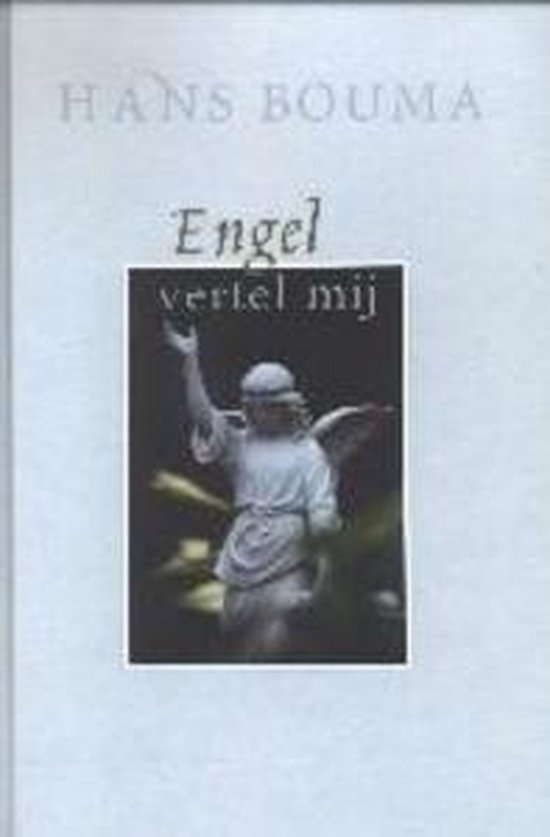 Engel Vertel Mij - H. bOUMA