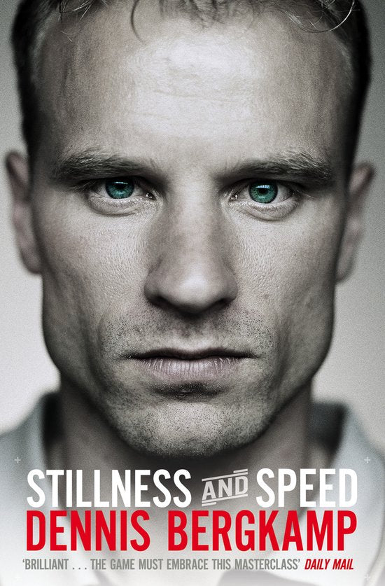 Stillness & Speed - Dennis Bergkamp