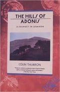 The Hills of Adonis - Colin Thubron
