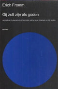 Gij zult zijn als goden - Erich Fromm, D.J. van Uden