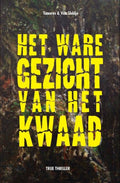 Het ware gezicht van het kwaad - John Tamerus, Joost van Slobbe