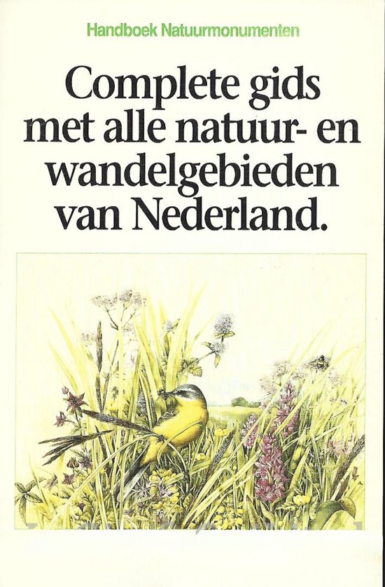 Handboek natuurmonumenten - Complete gids met alle natuur - en wandelgebieden van Nederland - Hellemans