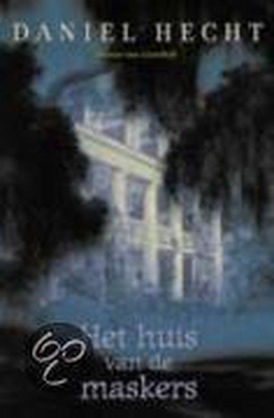 Huis Van De Maskers - Daniel Hecht, Robert Vernooy