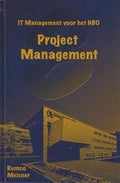 Projectmanagement: IT management voor het HBO - Remco Meisner