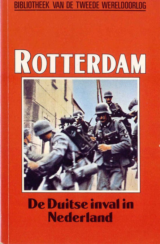 Rotterdam - de Duitse inval in Nederland - Wilhelmina Steenbeek