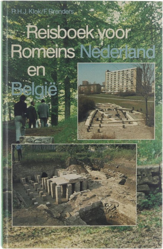 Reisboek voor romeins Nederland en België - R.H.J. Klok, F. Brenders
