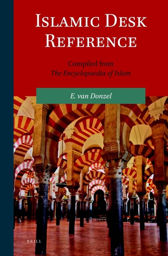 Islamic Desk Reference - E.J.Van Donzel