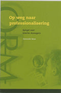 Op Weg Naar Professionalisering - Alexander J.J.A. Maas, A.J.J.A. Maas