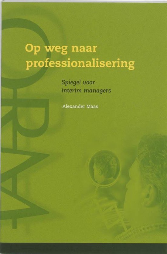 Op Weg Naar Professionalisering - Alexander J.J.A. Maas, A.J.J.A. Maas