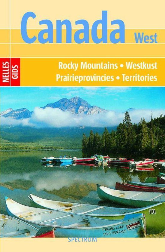 Nelles gids Canada West - Rocky Mointains, Westkust, Prairieprovincies, Territories - N. Forg
