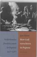 Hoe God verscheen in Papoea - Jan Sloot