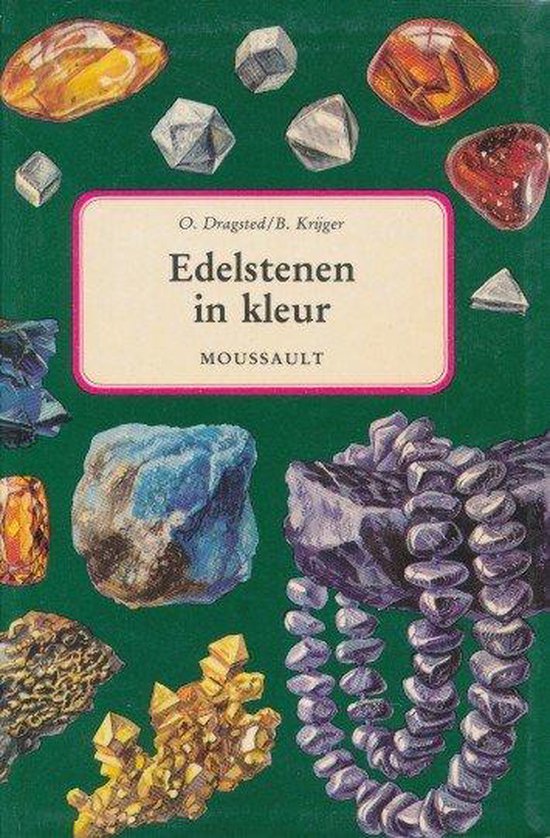 Edelstenen in kleur - Dragstedt, B. Krijger