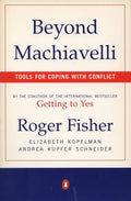 Beyond Machiavelli - Roger Fisher, Elizabeth Kopelman