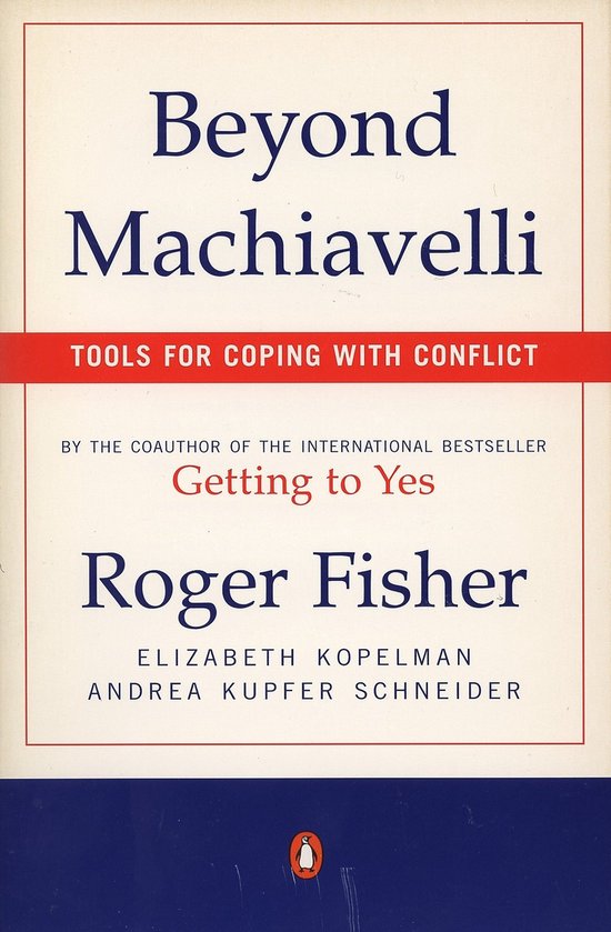 Beyond Machiavelli - Roger Fisher, Elizabeth Kopelman
