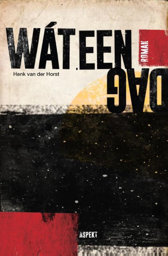 Wat een dag! - Henk van der Horst