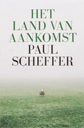 Het Land Van Aankomst - Paul Scheffer