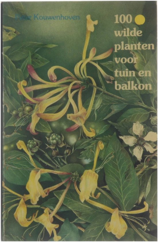 Honderd wilde planten voor tuin - Peter Kouwenhoven