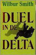 Duel in de delta - Wilbur Smith