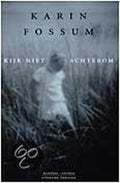 Kijk Niet Achterom - Karin Fossum