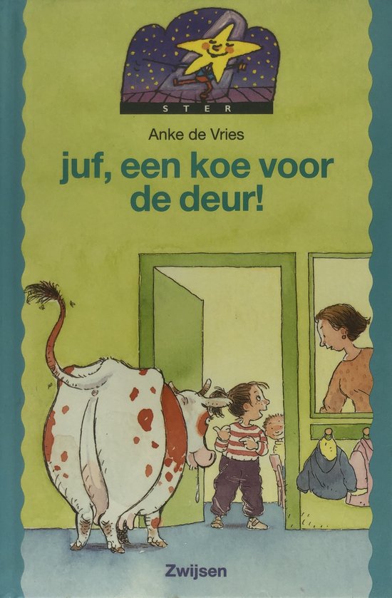 Juf Een Koe Voor De Deur Ster - Anke de Vries