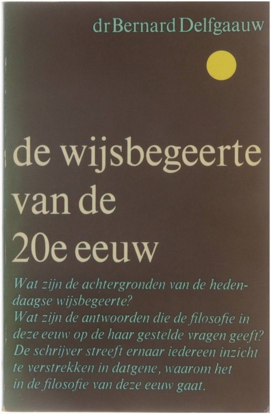 De wijsbegeerte van de 20e eeuw - Bernard delfgauw