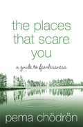 Places That Scare You - Pema Chodron, Tami Simon