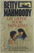 Uit liefde voor mijn kind | Betty Mahmoody - Betty Mahmoody, Dunchock Arnold D Veenboer Joke